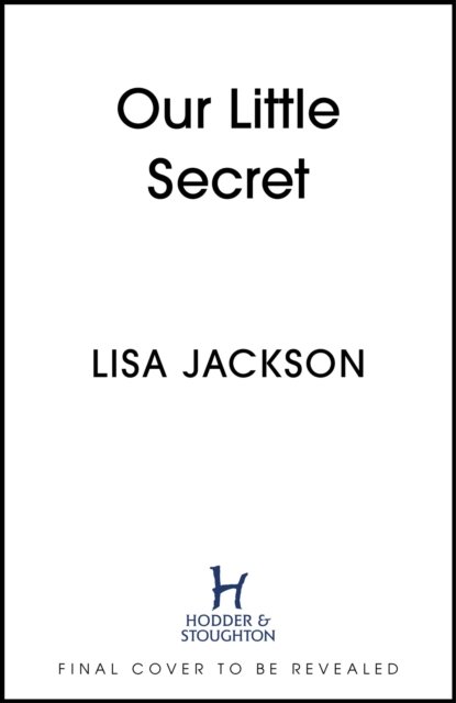 Cover for Lisa Jackson · Our Little Secret: the brand-new suspense thriller for 2024 from the multi-million-copy bestseller! (Paperback Book) (2024)