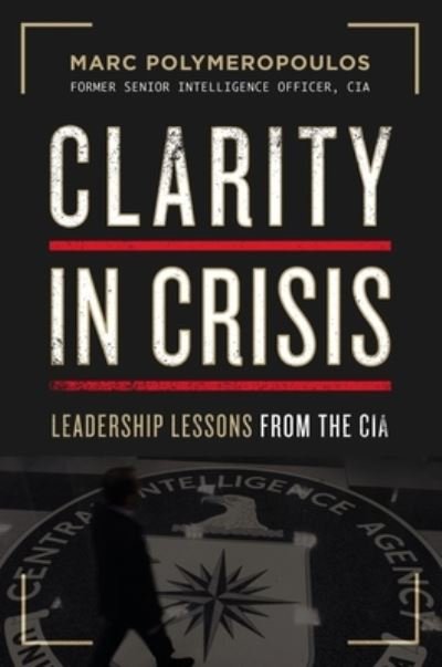 Cover for Marc E. Polymeropoulos · Clarity in Crisis (Inbunden Bok) (2021)