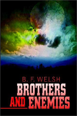 Cover for B. F. Welsh · Brothers and Enemies (Paperback Book) (2002)