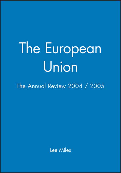 Cover for L Miles · The European Union: The Annual Review 2004 / 2005 - Journal of Common Market Studies (Paperback Book) [Revised edition] (2005)