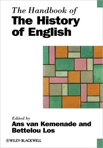 Cover for Ans Van Kemenade · The Handbook of the History of English - Blackwell Handbooks in Linguistics (Paperback Book) (2009)
