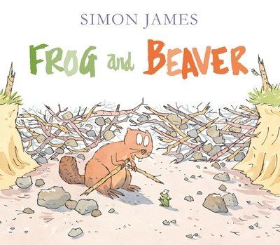 Cover for Simon James · Frog and Beaver (Hardcover Book) (2017)