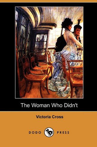 Cover for Victoria Cross · The Woman Who Didn't (Dodo Press) (Paperback Book) (2009)