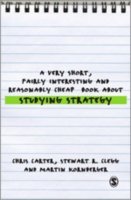 A Very Short, Fairly Interesting and Reasonably Cheap Book About Studying Strategy - Very Short, Fairly Interesting & Cheap Books - Chris Carter - Bøger - SAGE Publications Inc - 9781412947862 - 17. september 2008