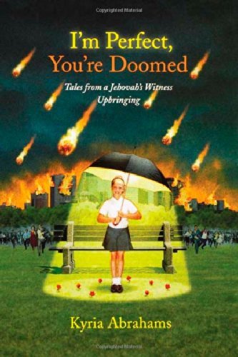 Cover for Kyria Abrahams · I'm Perfect, You're Doomed: Tales from a Jehovah's Witness Upbringing (Paperback Bog) (2010)