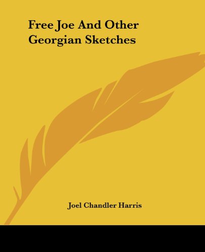 Cover for Joel Chandler Harris · Free Joe and Other Georgian Sketches (Paperback Book) (2004)
