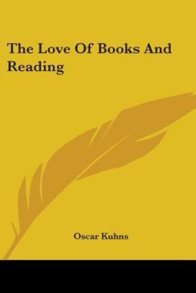 Cover for Oscar Kuhns · The Love of Books and Reading (Paperback Book) (2006)