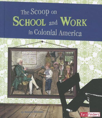 Cover for Bonnie Hinman · The Scoop on School and Work in Colonial America (Life in the American Colonies) (Taschenbuch) (2012)