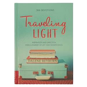 Devotional Hardcover Traveling Light - Christian Art Gifts Inc - Books - Christian Art Gifts Inc - 9781432130862 - July 27, 2019