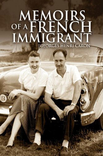 Cover for Georges Henri Caron · Memoirs of a French Immigrant (Innbunden bok) (2009)