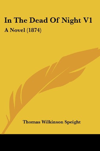 Cover for Thomas Wilkinson Speight · In the Dead of Night V1: a Novel (1874) (Paperback Book) (2008)
