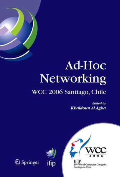 Cover for Khaldoun Al Agha · Ad-hoc Networking - Ifip Advances in Information and Communication Technology (Pocketbok) [1st Ed. Softcover of Orig. Ed. 2006 edition] (2010)