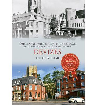 Devizes Through Time - Through Time - Bob Clarke - Książki - Amberley Publishing - 9781445620862 - 15 marca 2014