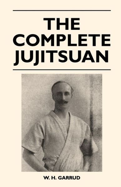 Cover for W H Garrud · The Complete Jujitsuan (Paperback Book) (2010)