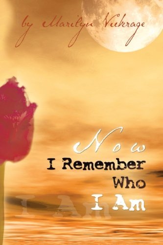 Cover for Marilyn Vickrage · Now I Remember Who I Am (Pocketbok) (2012)