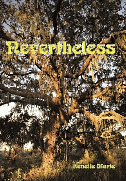 Cover for Renelle Marie · Nevertheless (Paperback Book) (2011)