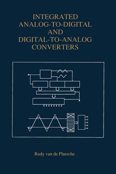 Cover for Rudy J. Van De Plassche · Integrated Analog-To-Digital and Digital-To-Analog Converters - The Springer International Series in Engineering and Computer Science (Paperback Book) [Softcover reprint of the original 1st ed. 1994 edition] (2012)