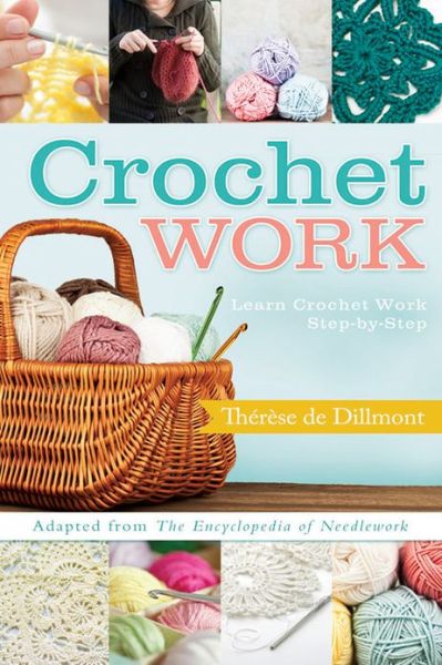 Cover for Therese De Dillmont · Crochet Work: Adapted from the Encyclopedia of Needlework (Taschenbuch) (2013)