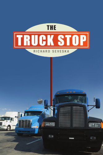 Cover for Richard Seveska · The Truck Stop (Paperback Book) (2011)