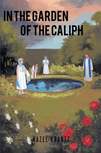 Cover for Hazel Krantz · In the Garden of the Caliph (Paperback Book) (2012)