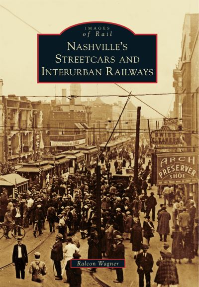 Cover for Ralcon Wagner · Nashville's Streetcars and Interurban Railways (Paperback Book) (2016)