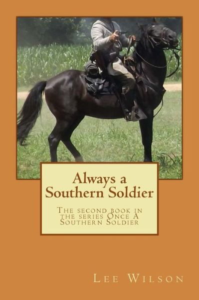 Cover for Lee Wilson · Always a Southern Soldier: the Second Book in the Series Once a Southern Soldier (Paperback Book) (2012)