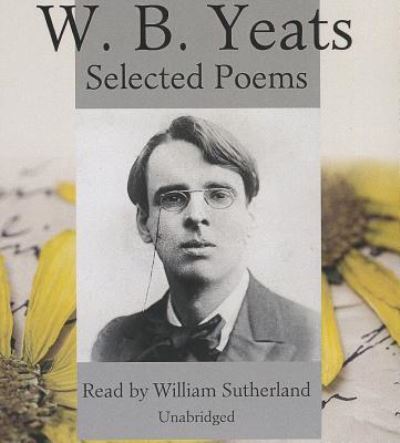 Cover for William Butler Yeats · W. B. Yeats Selected Poems (CD) (2013)