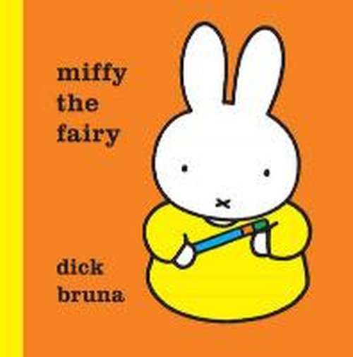 Cover for Dick Bruna · Miffy the Fairy - MIFFY (Hardcover Book) (2014)