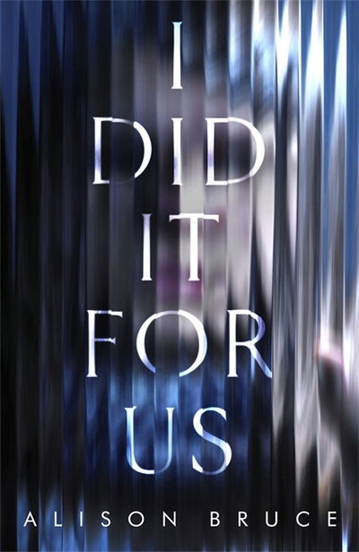 Cover for Alison Bruce · I Did It for Us - Paperback (Taschenbuch) (2018)