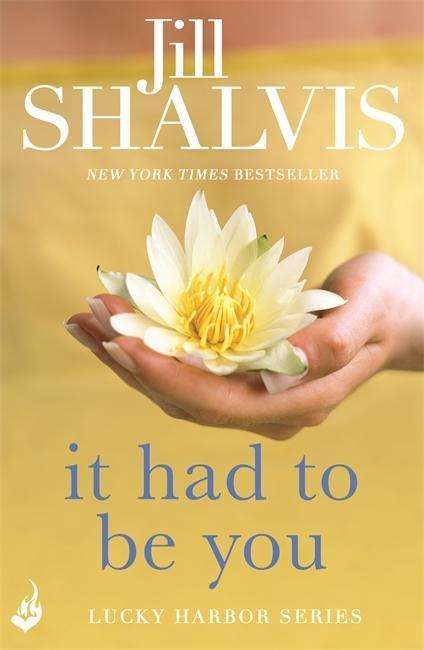 Cover for Shalvis, Jill (Author) · It Had to Be You: The rom-com you'll want to read in one go! - Lucky Harbor (Taschenbuch) (2015)