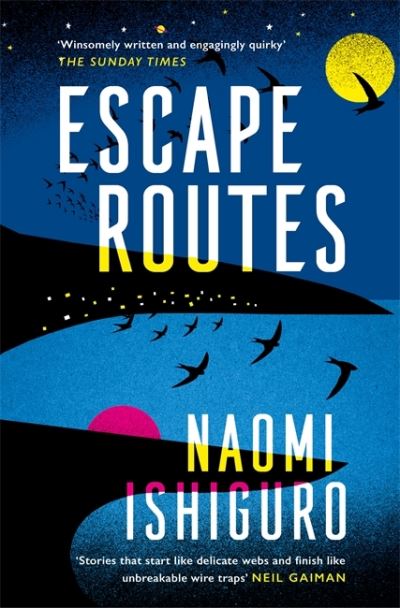 Cover for Naomi Ishiguro · Escape Routes: ‘Winsomely written and engagingly quirky' The Sunday Times (Pocketbok) (2021)