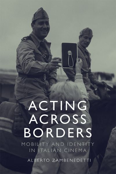 Cover for Alberto Zambenedetti · Acting Across Borders: Mobility and Identity in Italian Cinema (Hardcover Book) (2020)