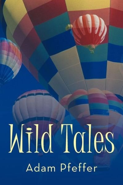 Cover for Adam Pfeffer · Wild Tales (Paperback Book) (2012)