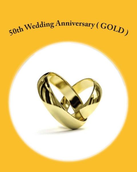 50th Wedding Anniversary ( Gold ) - Danny Davis - Książki - Createspace - 9781478217862 - 9 lipca 2012