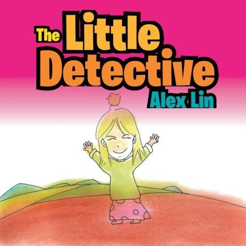 Cover for Alex Lin · The Little Detective (Paperback Bog) (2012)