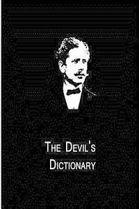 The Devil's Dictionary - Ambrose Bierce - Książki - CreateSpace Independent Publishing Platf - 9781480014862 - 2 października 2012