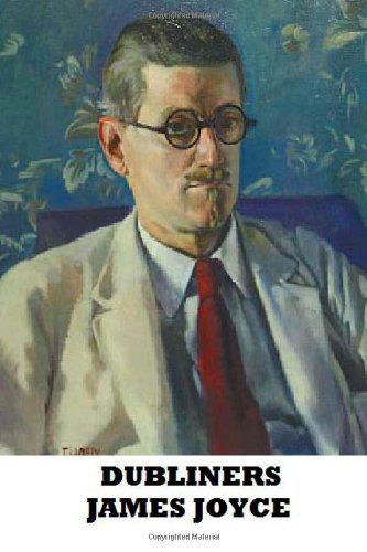 Dubliners - James Joyce - Livros - CreateSpace Independent Publishing Platf - 9781481231862 - 11 de dezembro de 2012