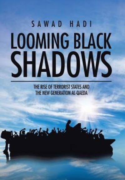Cover for Sawad Hadi · Looming Black Shadows (Hardcover bog) (2016)