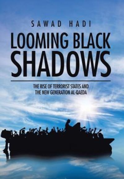 Cover for Sawad Hadi · Looming Black Shadows (Hardcover Book) (2016)