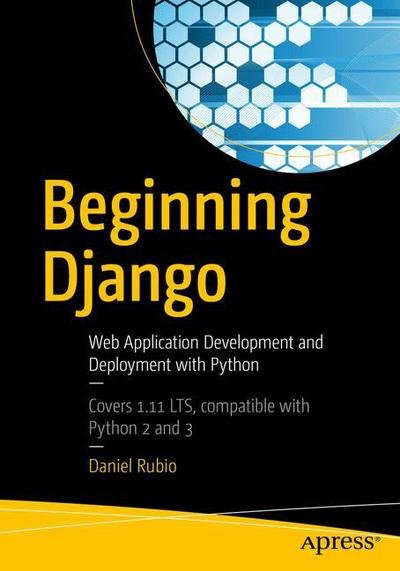 Cover for Daniel Rubio · Beginning Django: Web Application Development and Deployment with Python (Paperback Bog) [1st edition] (2017)