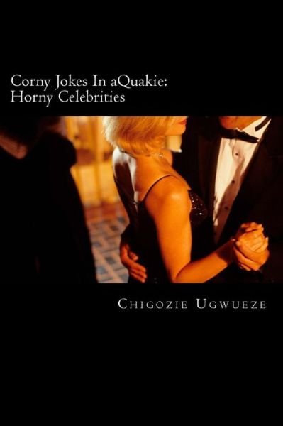 Cover for Chigozie Cline Ugwueze · Corny Jokes in Aquakie: Horny Celebrities: Cock Tales (Pocketbok) (2013)