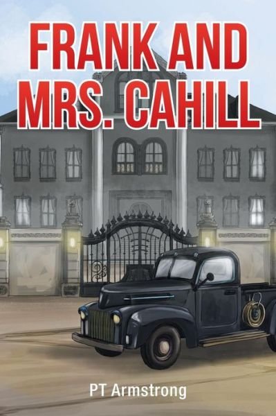 Cover for Pt Armstrong · Frank and Mrs. Cahill (Taschenbuch) (2013)