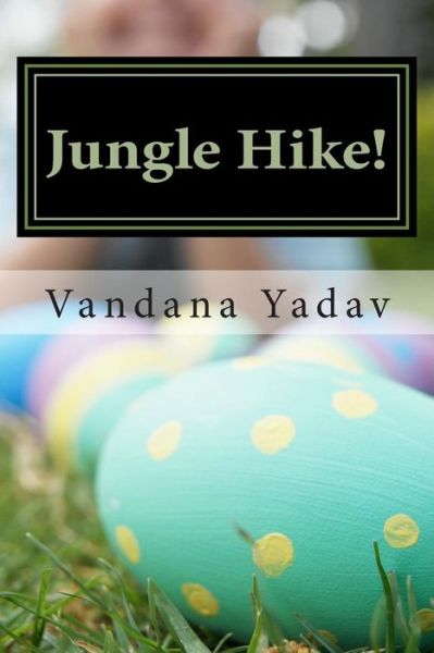 Cover for Vandana Yadav · Jungle Hike!: a Book of Rhymes (Paperback Book) (2014)