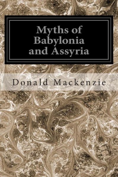 Cover for Donald a Mackenzie · Myths of Babylonia and Assyria (Taschenbuch) (2014)