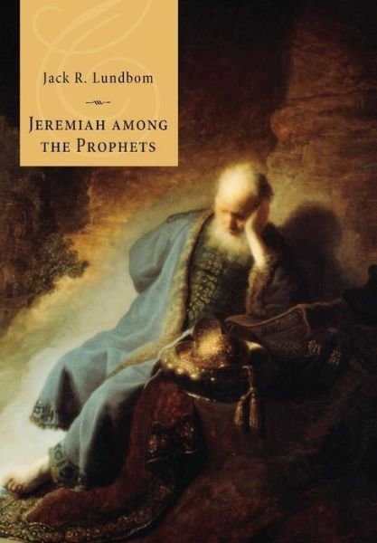 Cover for Jack R. Lundbom · Jeremiah among the Prophets (Book) (2012)