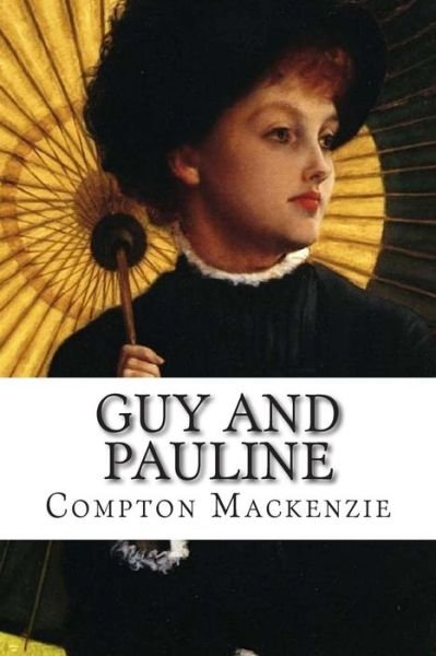 Cover for Compton Mackenzie · Guy and Pauline (Paperback Book) (2014)
