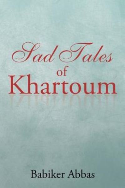 Cover for Babiker Abbas · Sad Tales of Khartoum (Pocketbok) (2015)
