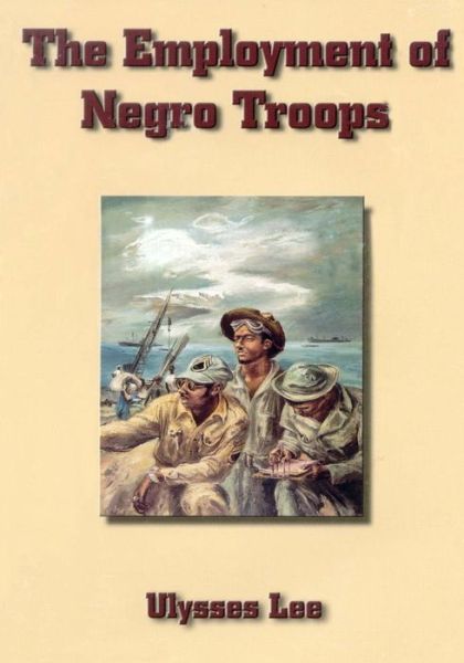 Cover for Ulysses Lee · The Employment of Negro Troops (Paperback Book) (2014)