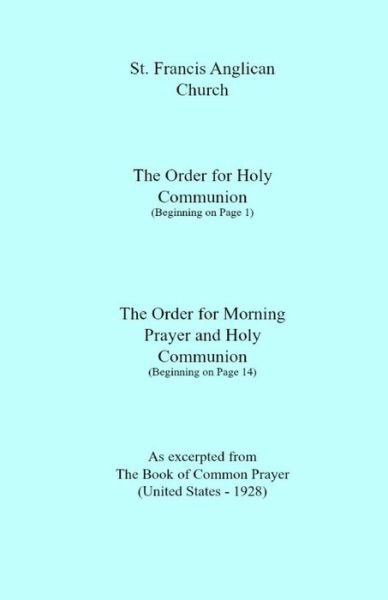 Cover for Unknow · St. Francis Anglican Church: Order for Holy Communion &amp; Morning Prayer (Pocketbok) (2015)