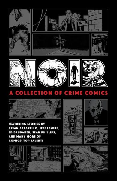 Cover for Ed Brubaker · Noir: A Collection Of Crime Comics (Gebundenes Buch) (2020)